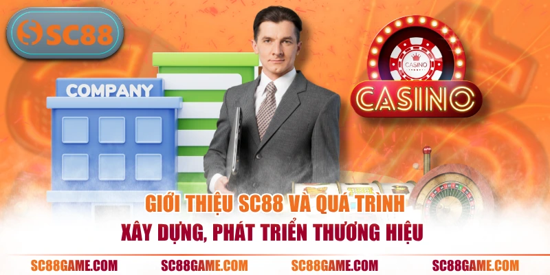Giới thiệu SC88 và quá trình xây dựng, phát triển thương hiệu 